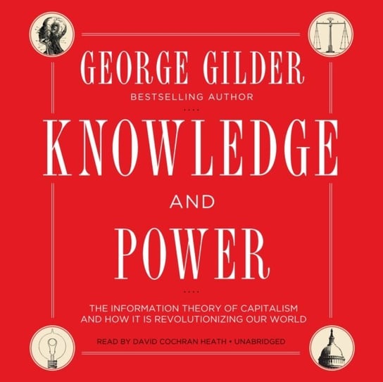 Knowledge and Power Gilder George