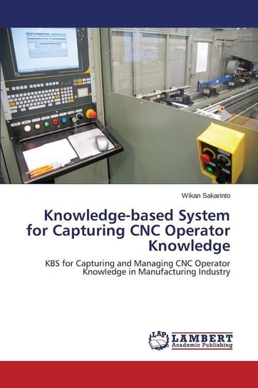 Knowledge-based System for Capturing CNC Operator Knowledge Sakarinto Wikan