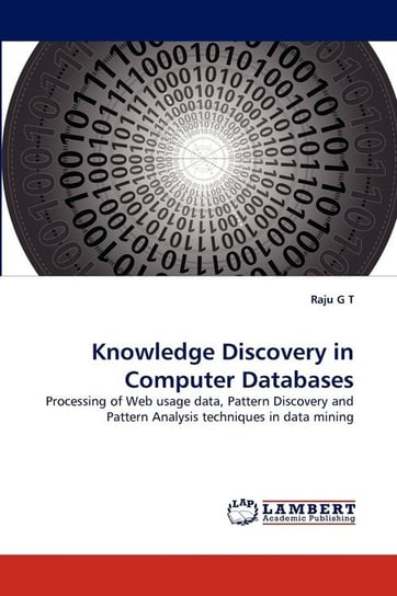 Knowledge Discovery in Computer Databases G T Raju
