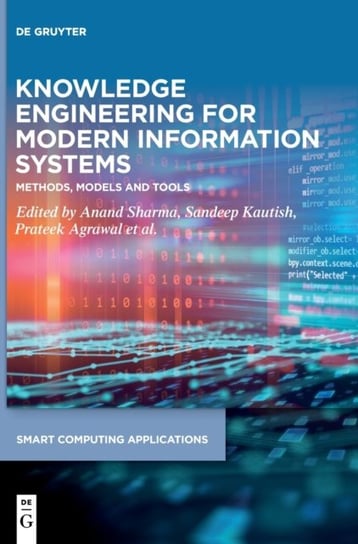 Knowledge Engineering for Modern Information Systems: Methods, Models and Tools Opracowanie zbiorowe