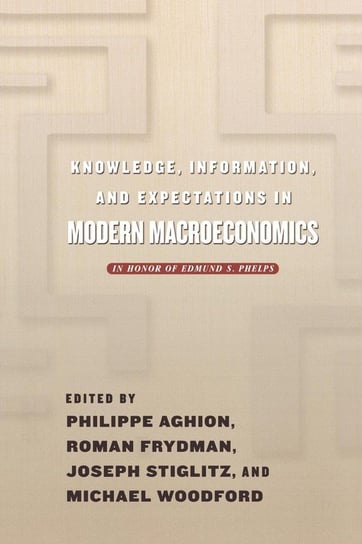 Knowledge, Information, and Expectations in Modern Macroeconomics Null