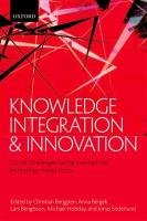 Knowledge Integration and Innovation: Critical Challenges Facing International Technology-Based Firms Berggren Christian, Bergek Anna, Soderlund Jonas, Bengtsson Lars, Hobday Michael