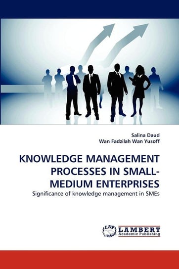 Knowledge Management Processes in Small-Medium Enterprises Daud Salina