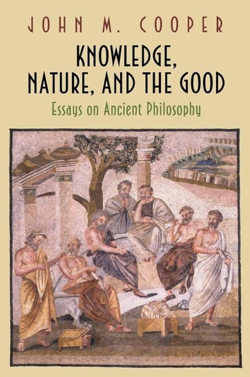 Knowledge, Nature, and the Good Cooper John M.