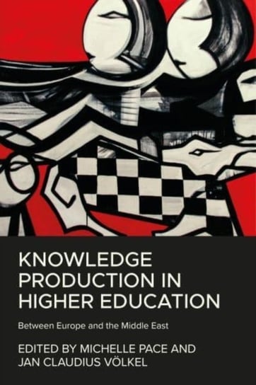Knowledge Production in Higher Education: Between Europe and the Middle East Michelle Pace