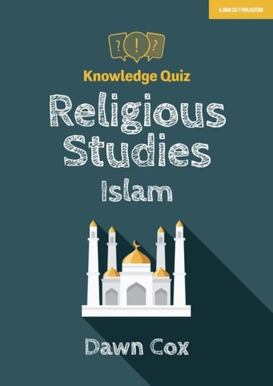 Knowledge Quiz: GCSE Religious Studies - Islam Dawn Cox