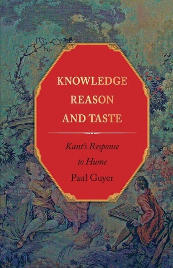 Knowledge, Reason, and Taste Guyer Paul
