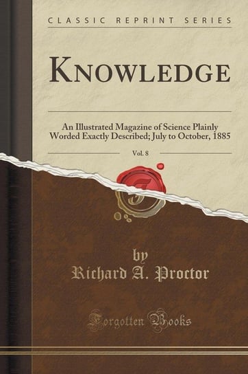 Knowledge, Vol. 8 Proctor Richard A.