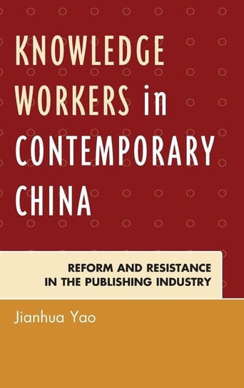 Knowledge Workers in Contemporary China Yao Jianhua