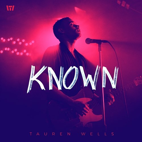 Known (Music Video Version) Tauren Wells