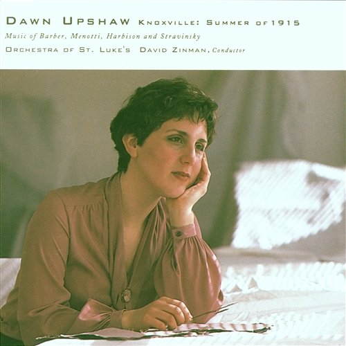 Knoxville: Summer Of 1915 Dawn Upshaw