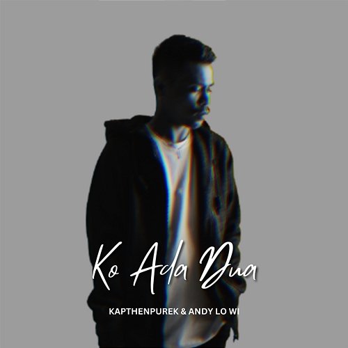 Ko Ada Dua Kapthenpurek feat. Andy Lo Wi
