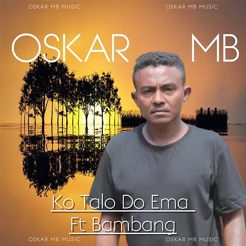 Ko Talo Do Ema Oskar MB feat. Bambang