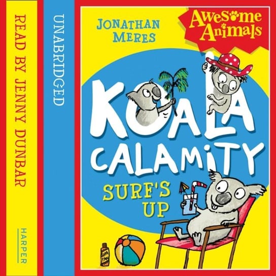 Koala Calamity - Surf's Up! (Awesome Animals) Layton Neal, Meres Jonathan