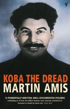Koba The Dread. Amis Martin Amis Martin