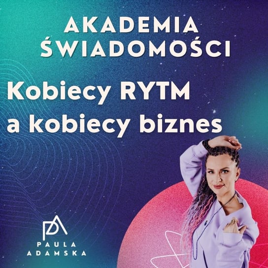 Kobiecy Rytm a Twój biznes - Liferefreszing - podcast - audiobook Adamska Paula