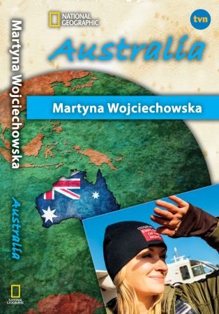 Kobieta na krańcu świata. Australia Wojciechowska Martyna