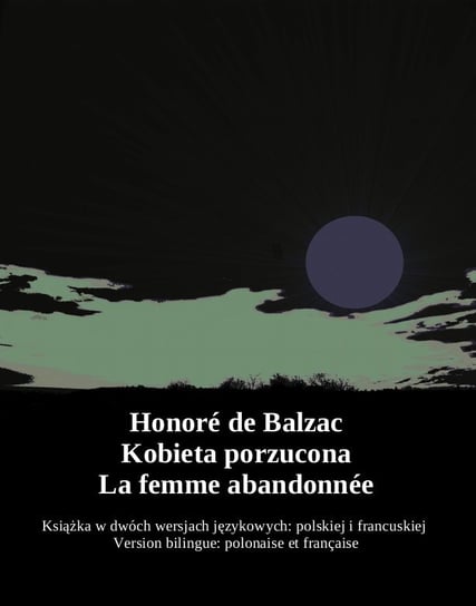 Kobieta porzucona. La femme abandonnée De Balzac Honore