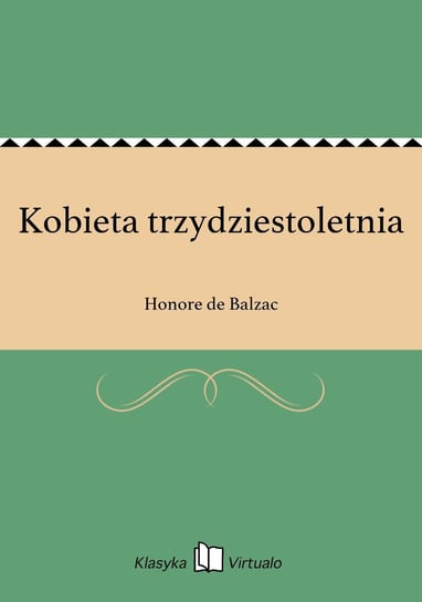 Kobieta trzydziestoletnia De Balzac Honore