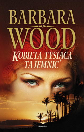 Kobieta tysiąca tajemnic Wood Barbara