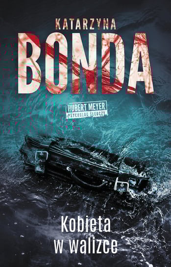 Kobieta w walizce. Hubert Meyer. Tom 8 Bonda Katarzyna