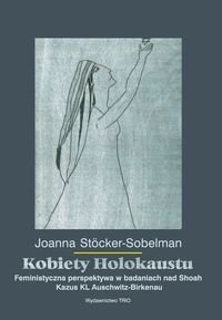 Kobiety Holokaustu Stoecker-Sobelman Joanna