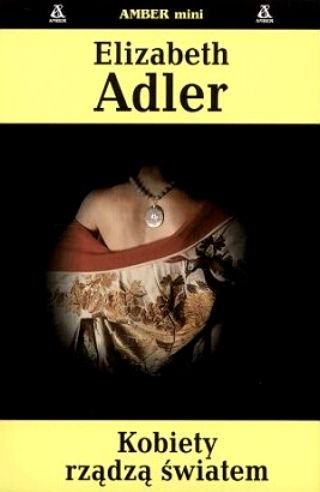 Kobiety rządzą światem Adler Elizabeth