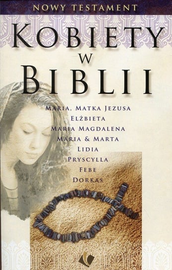 Kobiety w Biblii Opracowanie zbiorowe