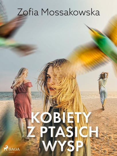 Kobiety z Ptasich Wysp Mossakowska Zofia