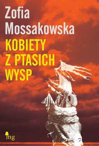 Kobiety z Ptasich Wysp Mossakowska Zofia