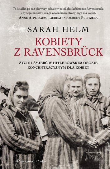 Kobiety z Ravensbruck. Życie i śmierć w hitlerowskim obozie koncentracyjnym dla kobiet  - ebook mobi Helm Sarah