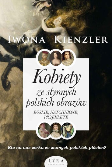 Kobiety ze słynnych polskich obrazów. Boskie, natchnione, przeklęte - ebook epub Kienzler Iwona