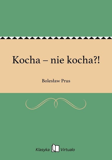 Kocha – nie kocha?! - ebook epub Prus Bolesław