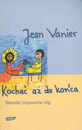 Kochać aż do końca Vanier Jean