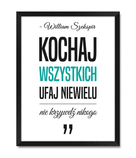 Kochaj wszystkich ufaj niewielu obraz ścienny do salonu z cytatem William Szekspir turkusowy akcent czarna rama 32x42 cm iWALL studio