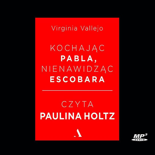 Kochając Pabla, nienawidząc Escobara Vallejo Virginia