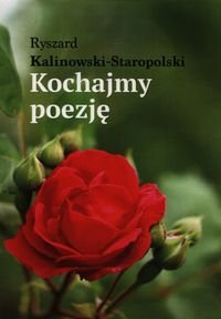 Kochajmy poezję Kalinowski-Staropolski Ryszard