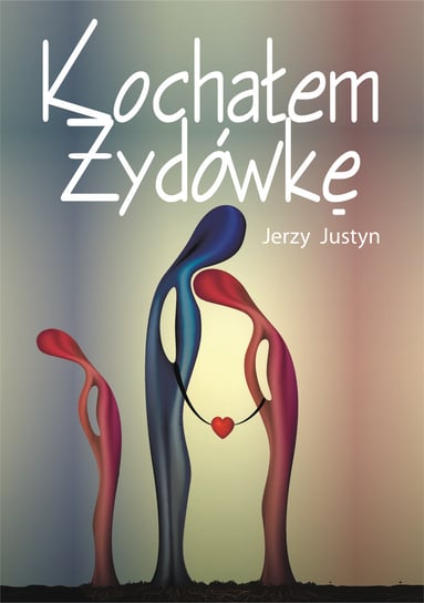 Kochałem Żydówkę Justyn Jerzy