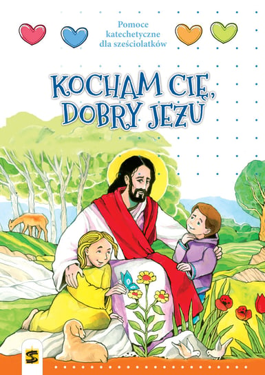Kocham Cię dobry Jezu. Pomoce katechetyczne dla sześciolatków Panuś Tadeusz, Kielian Andrzej