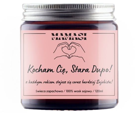 Kocham Cię, Stara Dupo! Świeca Sojowa Zapachowa 120Ml Super Prezent Mamasi Candle