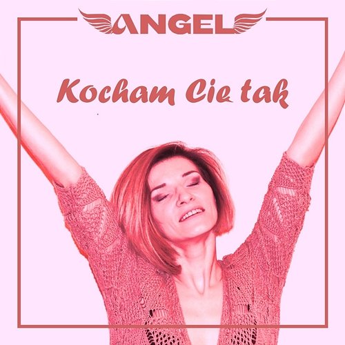 Kocham Cię tak Angel Official