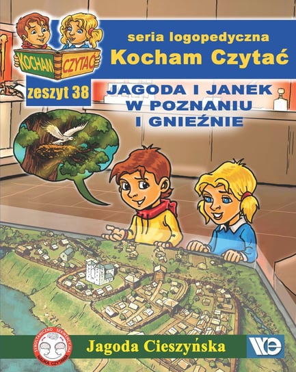Kocham czytać. Zeszyt 38 Jagoda i Janek w Poznaniu i Gnieźnie Cieszyńska Jagoda