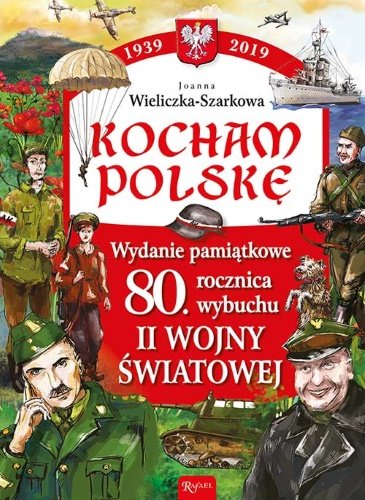 Kocham Polskę. 80. rocznica wybuchu II wojny światowej Wieliczka-Szarkowa Joanna