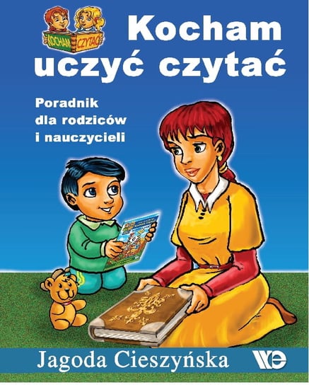 Kocham uczyć czytać. Poradnik dla rodziców i nauczycieli Cieszyńska Jagoda