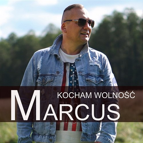 Kocham wolność Marcus