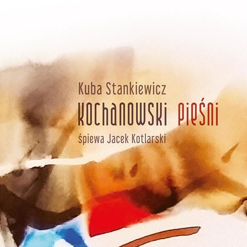 Kochanowski Pieśni Kuba Stankiewicz