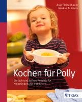Kochen für Polly Fleischhauer Anja, Eckstein Markus