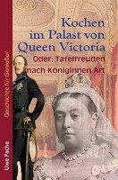 Kochen im Palast von Queen Victoria Pache Uwe