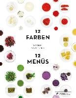 Kochen nach Farben. 12 Farben - 12 Menüs Reimann Tatjana, Mantke Caro, Schober Tim