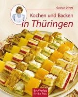 Kochen und Backen in Thüringen Dietze Gudrun